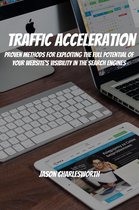 Traffic Acceleration! Proven Methods for Exploiting the Full Potential of Your Website's Visibility in the Search Engines