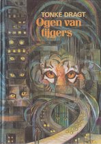 Boekomslag met de tekst 'Ogen van tijgers' van Tonke Dragt, met een gedetailleerde illustratie van een tijgergezicht en gebouwen met ogen.
