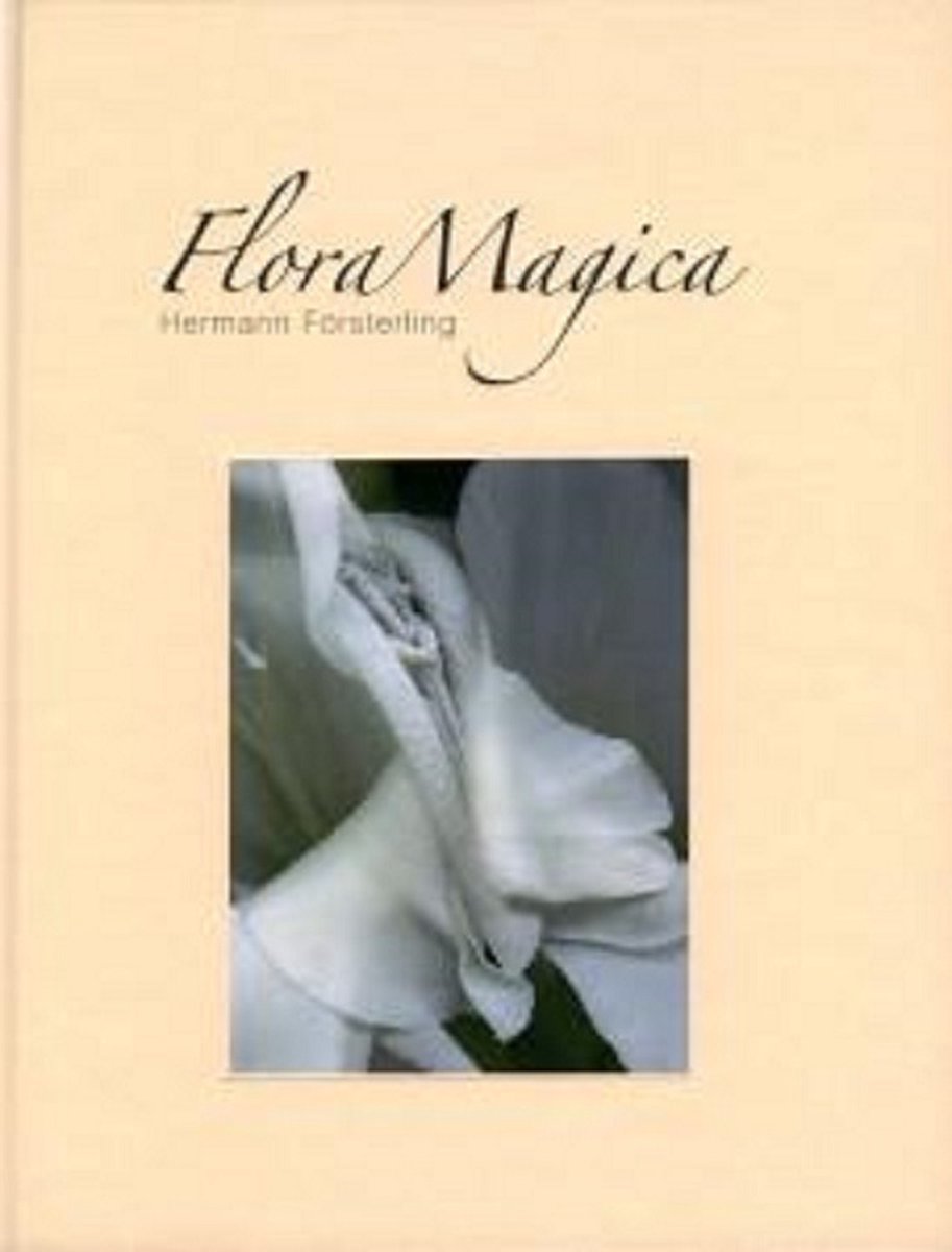 ヘルマン・フォスターリング『Flora Magica』(2006) ヘルマン・フォスターリング『Flora Magica』(2006) Flora | Hiroshi