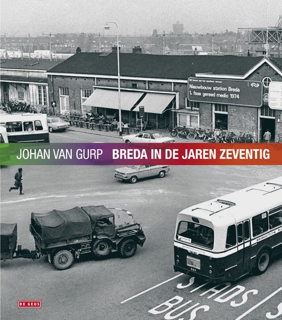 Cover van het boek 'Breda in de jaren zeventig' van J. van Gurp