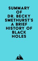 Summary of Dr. Becky Smethurst's A Brief History of Black Holes