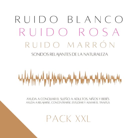 Pack XXL: Ruido Blanco, Ruido Rosa, Ruido Marrón, Sonidos R ... - cover