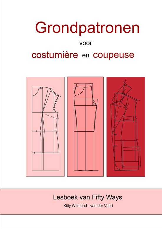 Grondpatronen voor Costumière en Coupeuse, Kitty Witmond-van der Voort |  9789083061801... | bol