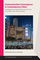 US–China Relations in the Age of Globalization - Communication Convergence in Contemporary China