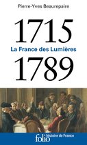 Histoire de France - 1715-1789. La France des Lumières
