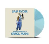 Sam Ryder - There's Nothing But Space, Man! (LP) (Coloured Vinyl)