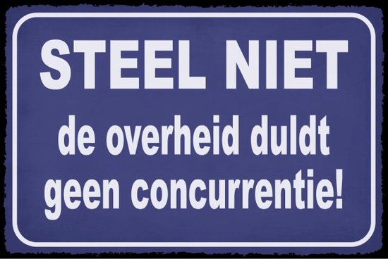 Wandbord - Steel Niet De Overheid Duldt Geen Concurrentie - XL