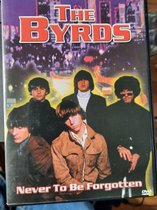 1-DVD THE BYRDS - NEVER TO BE FORGOTTEN