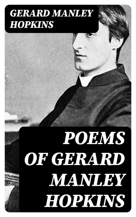 Poems of Gerard Manley Hopkins (ebook), Gerard Manley Hopkins | 8596547380597 | Boeken | bol.com