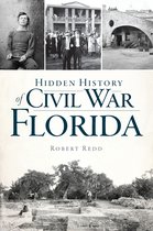 Hidden History - Hidden History of Civil War Florida