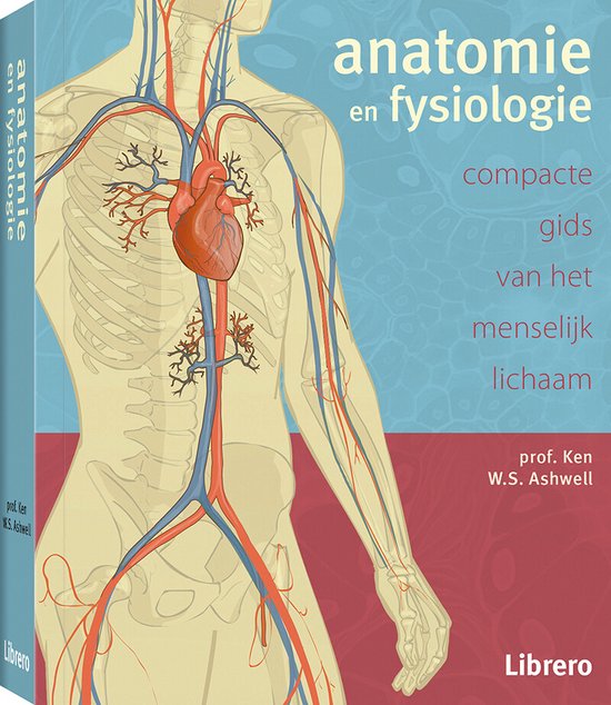 Boek: Anatomie en Fysiologie, geschreven door Ken Ashwell