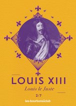 Les Bourbons 2 - Louis XIII