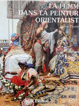 Les orientalistes 3: La femme dans la peinture orientaliste