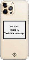 Casimoda® hoesje - Geschikt voor iPhone 12 Pro Max - Be Kind - Siliconen/TPU telefoonhoesje - Backcover - Transparant - Wit