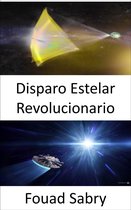 Tecnologías Emergentes En El Espacio [Spanish] 3 - Disparo Estelar Revolucionario