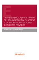 Estudios - Transparencia administrativa sin Administración. El acceso a la información en poder de sujetos privados