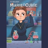 It's Her Story: Marie Curie