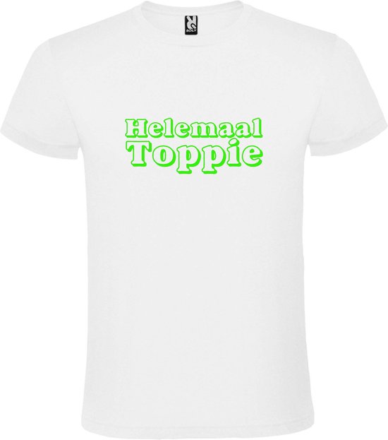 Wit T-Shirt met “ Helemaal Toppie “ afbeelding Neon Groen Size XXXXL