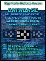 DATABASE - Del modelo conceptual a la aplicación final en Access, Visual Basic, Pascal, Html y Php