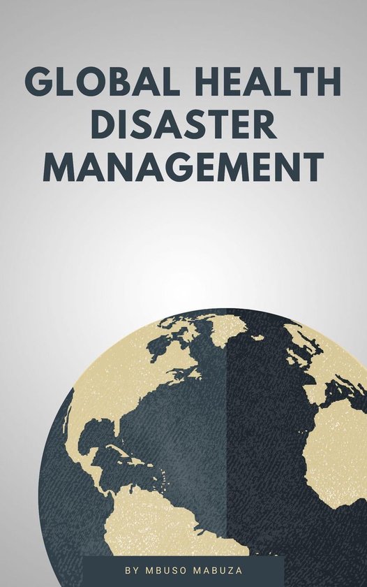 Global Health Disaster Management (ebook), Mbuso Mabuza | 9798201926540 ...