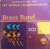 Brass Band - Highlights WMC 2005 - 1 st world championships