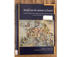 Strijd om de ruimte in kaart : catalogus bij de gelijknamige tentoonstelling in de Universiteitsbibliotheek Amsterdam, georganiseerd in het kader van het Congres Geografie 2000 : 2 november-20 december 2000