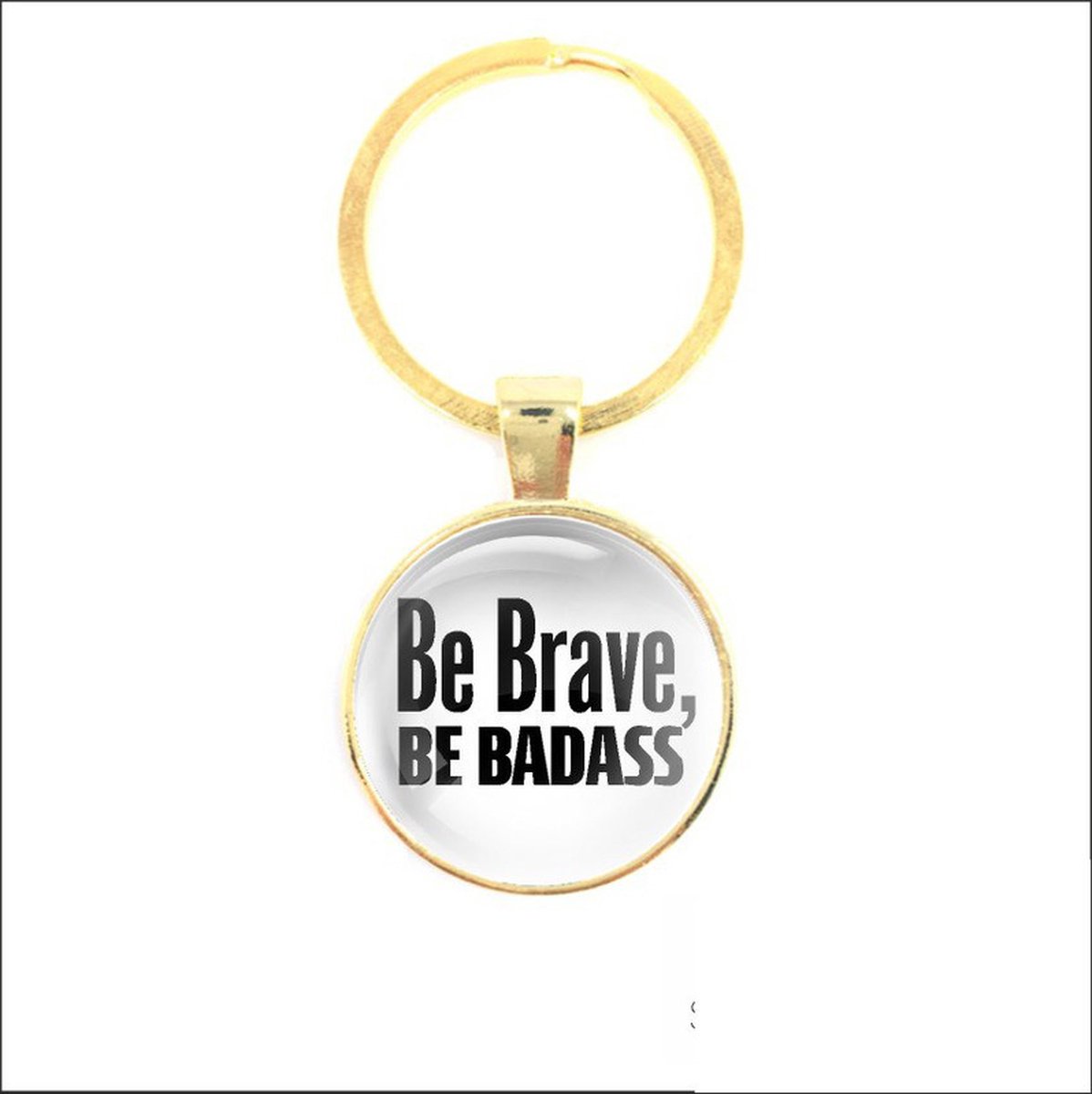 Sleutelhanger Glas - Be Brave Be Badass