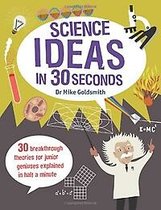 Science Ideas in 30 Seconds