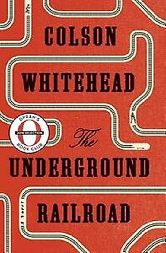 The Underground Railroad (Pulitzer Prize Winner) (National Book Award Winner) (Oprah's Book Club) The Underground Railroad (Pulitzer Prize Winner) (National Book Award Winner) (Oprah's Book Club)