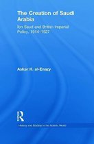 ISBN Creation of Saudi Arabia: Ibn Saud and British Imperial Policy, 1914-1927, politique, Anglais, 224 pages