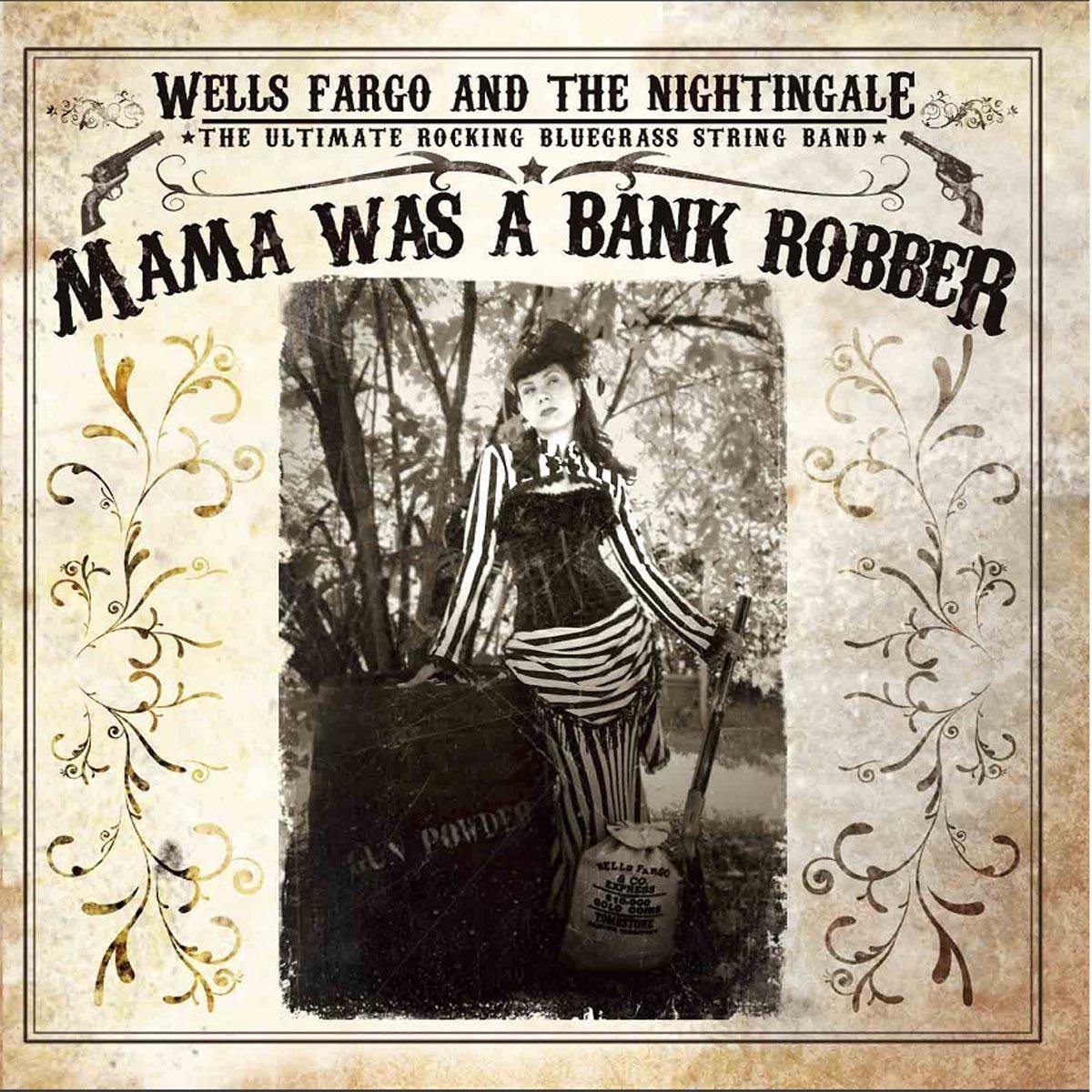 Wheels Fargo & The Nightingale - Mama Was A Bank Robber (CD)