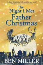 The Night I Met Father Christmas THE Christmas classic from bestselling author Ben Miller