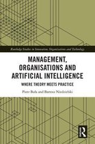Routledge Studies in Innovation, Organizations and Technology - Management, Organisations and Artificial Intelligence