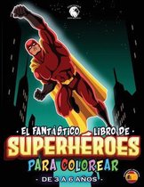 El fantastico libro de superheroes para colorear
