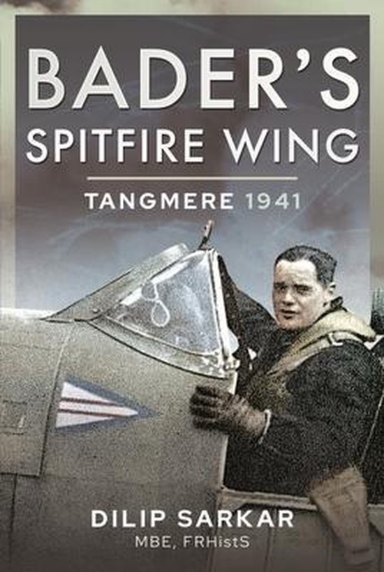 Baders Spitfire Wing Dilip Sarkar 9781399017053 Boeken 5975