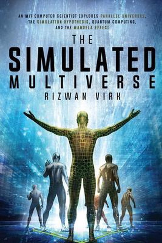 The Simulation Hypothesis-The Simulated Multiverse