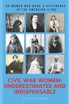 Civil War Women: Underestimated and Indispensable