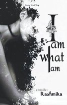 I am what I am
