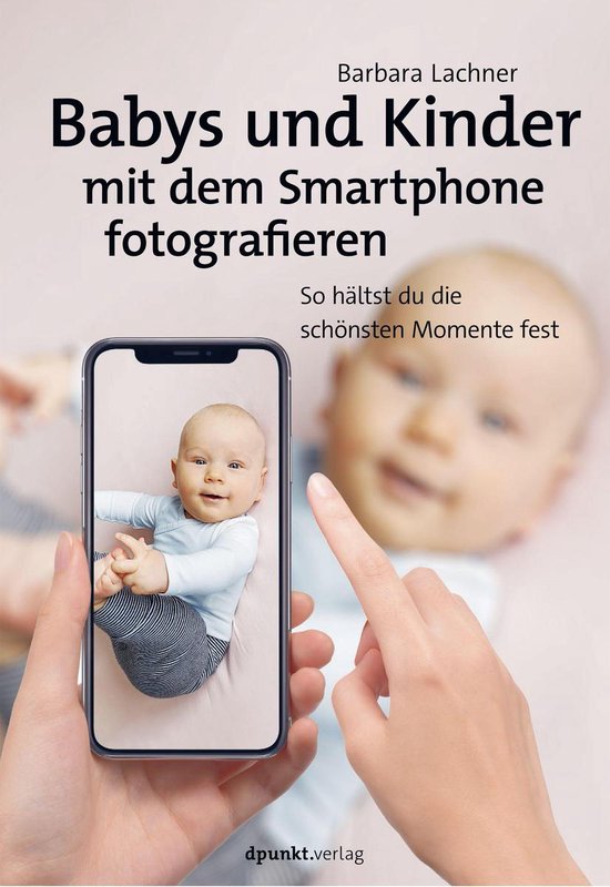 Boek cover Babys und Kinder mit dem Smartphone fotografieren van Barbara Lachner (Onbekend)
