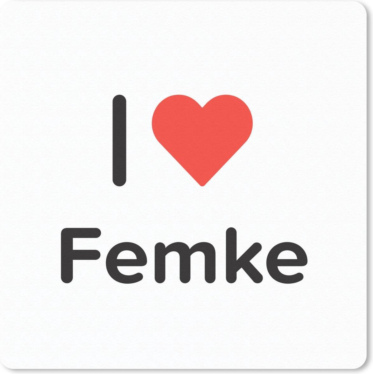 Muismat 20x20 cm - Mousepad I love - Femke - Meisje - Muismatten