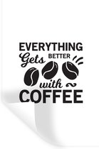 Muurstickers - Sticker Folie - Everything gets better with coffee - Quotes - Spreuken - Koffie - 20x30 cm - Plakfolie - Muurstickers Kinderkamer - Zelfklevend Behang - Zelfklevend behangpapier - Stickerfolie