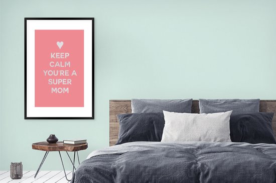 Affiche avec cadre Proverbes - Keep calm you're a super mom - Citations - Maman - 80x120 cm