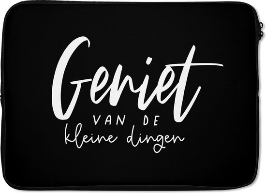 Laptophoes 14 inch – Quotes – Geniet van de kleine dingen – Spreuken – Laptop sleeve