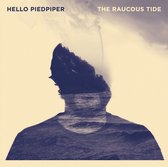 Hello Piedpiper - The Raucous Tide (CD)