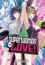 Superwomen in Love! Honey Trap and Rapid Rabbit- Superwomen in Love! Honey Trap and Rapid Rabbit Vol. 3