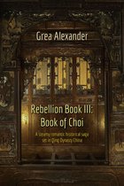 Rebellion 3 - Rebellion: Book of Choi