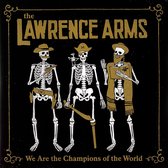 Lawrence Arms - We Are The Champions Of The World (2 LP)