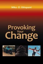 Provoking Your Change