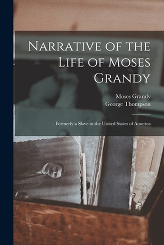 Narrative of the Life of Moses Grandy 9781014571830 Boeken