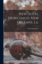New Hotel Denechaud, New Orleans, La.